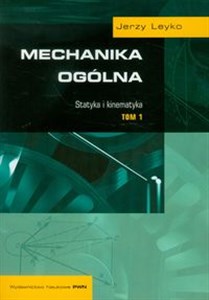 Picture of Mechanika ogólna Tom 1 Statyka i kinematyka