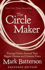 Picture of The Circle Maker Praying Circles Around Your Biggest Dreams and Greatest Fears