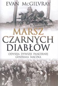 Picture of Marsz Czarnych Diabłów Odyseja Dywizji Pancernej generała Maczka