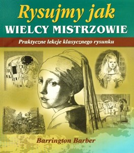 Picture of Rysujmy jak Wielcy Mistrzowie praktyczne lekcje klasycznego rysunku