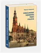 Zobacz : Wrocławski... - Wojciech Chądzyński