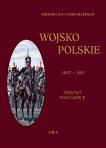 Picture of Wojsko Polskie 1807-1814 Tom 1 Księstwo Warszawskie