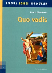 Obrazek Quo Vadis Lektura dobrze opracowana Powieść z czasów Nerona