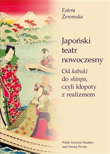 Picture of Japoński teatr nowoczesny. Od kabuki do shinpa, czyli kłopoty z realizmem
