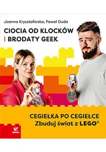 Picture of Ciocia od Klocków i Brodaty Geek. Cegiełka po cegiełce. Zbuduj świat z LEGO