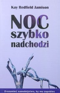 Picture of Noc szybko nadchodzi Zrozumieć samobójstwo, by mu zapobiec