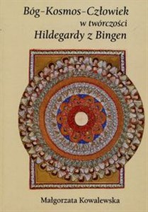 Picture of Bóg Kosmos Człowiek w twórczości Hildegardy z Bingen