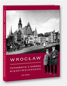 Obrazek Wrocław. Fotografie z okresu międzywojennego