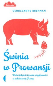 Picture of Świnia w Prowansji Dobre jedzenie i proste przyjemności w południowej Francji