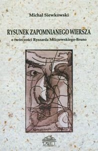 Obrazek Rysunek zapomnianego wiersza O twórczości Ryszarda Milczewskiego-Bruno