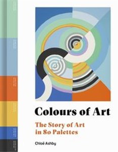 Picture of Colours of Art The Story of Art in 80 Palettes