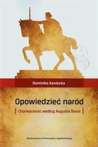 Obrazek Opowiedzieć naród Chorwackość według Augusta Senoi