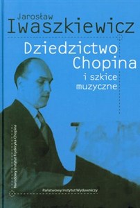 Picture of Dziedzictwo Chopina i szkice muzyczne