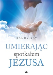 Picture of Umierając spotkałem Jezusa