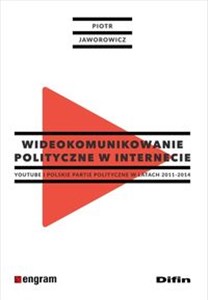 Picture of Wideokomunikowanie polityczne w internecie Youtube i polskie partie polityczne w latach 2011-2014