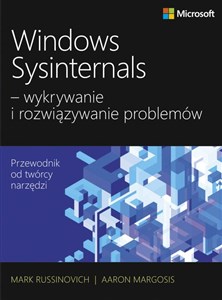 Picture of Windows Sysinternals wykrywanie i rozwiązywanie problemów Optymalizacja niezawodności i wydajności systemów Windows przy użyciu Sysinternals