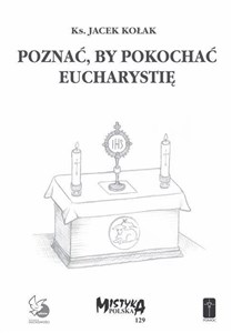 Picture of Poznać, by pokochać Eucharystię