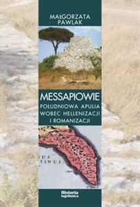 Obrazek Messapiowie Południowa Apulia wobec hellenizacji i romanizacji