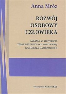 Picture of Rozwój osobowy człowieka Badania w kontekście teorii dezintegracji pozytywnej Kazimierza Dąbrowskiego