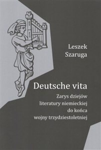 Picture of Deutsche vita Zarys dziejów literatury niemieckiej do końca wojny trzydziestoletniej