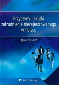 Picture of Przyczyny i skutki zatrudnienia nierejestrowanego w Polsce