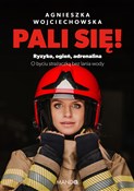 Pali się! ... - Agnieszka Wojciechowska - Ksiegarnia w UK