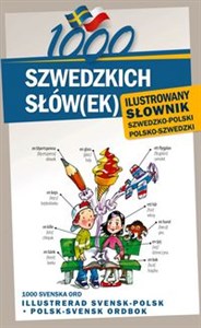 Obrazek 1000 szwedzkich słów(ek) Ilustrowany słownik szwedzko polski polsko szwedzki 1000 SVENSKA ORD Illustrerad svensk-polsk polsk-svensk ordbok