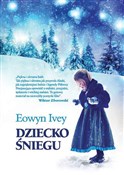 Dziecko śn... - Eowyn Ivey - Ksiegarnia w UK