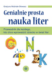 Picture of Genialnie prosta nauka liter Przewodnik dla każdego, kto chce wprowadzić dziecko w świat liter