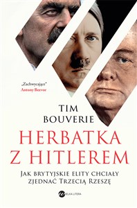 Picture of Herbatka z Hitlerem Jak brytyjskie elity chciały zjednać Trzecią Rzeszę