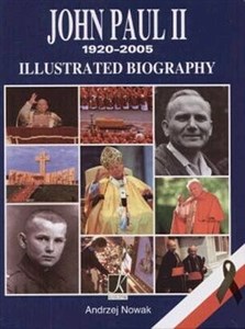 Picture of John Paul II 1920-2005. Illustrated Biography (Jan Paweł II 1920-2005. Ilustrowana biografia)