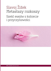 Picture of Metastazy rozkoszy Sześć esejów o kobiecie i przyczynowości