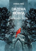 Książka : Drzewa mów... - Anna Miś