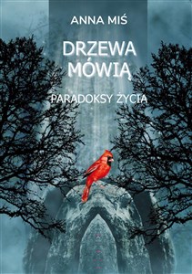 Obrazek Drzewa mówią. Paradoksy życia