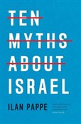 Książka : Ten Myths ... - Ilan Pappe