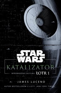 Picture of Star Wars Katalizator Wprowadzenie do filmu Łotr 1