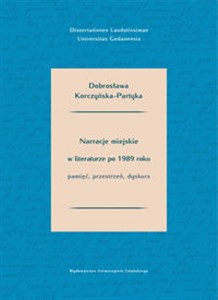 Picture of Narracje miejskie w literaturze polskiej po 1989 roku. Pamięć, przestrzeń, dyskurs