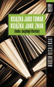 Picture of Książka jako towar książka jako znak Studia z socjologii literatury