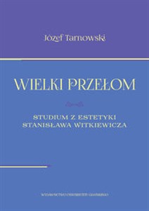 Obrazek Wielki przełom Studium z estetyki Stanisława Witkiewicza
