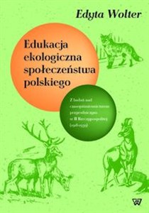 Picture of Edukacja ekologiczna społeczeństwa polskiego Z badań nad czasopiśmiennictwem przyrodniczym w II Rzeczypospolitej (1918-1939)