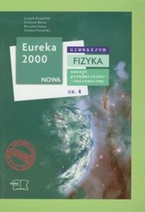 Obrazek Eureka 2000 Nowa Fizyka Zeszyt przedmiotowo-ćwiczeniowy Część 4 Gimnazjum