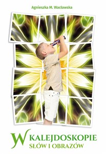 Picture of W kalejdoskopie słów i obrazów