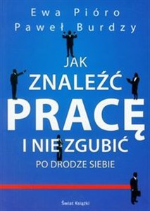 Picture of Jak znaleźć pracę i nie zgubić po drodze siebie