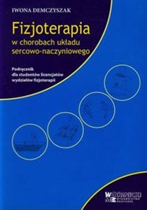 Picture of Fizjoterapia w chorobach układu sercowo-naczyniowego Podręcznik dla studentów licencjatów wydziałów fizjoterapii