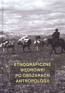 Picture of Etnograficzne wędrówki po obszarach antropologii Tom w darze dla Profesora Lecha Mroza