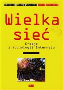 Picture of Wielka sieć E-seje z socjologii Internetu