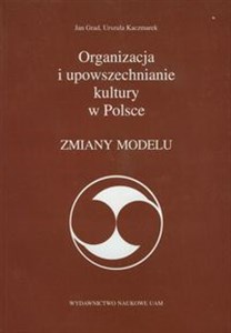 Obrazek Organizacja i upowszechnianie kultury w Polsce z płytą CD Zmiany modelu