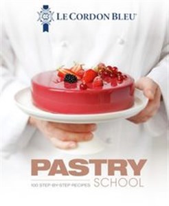 Picture of Le Cordon Bleu's Pastry School 100 step-by-step recipes explained by the chefs of the famous French culinary school
