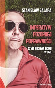 Picture of Imperatyw pozornej poprawności czyli budowa domu w PRL