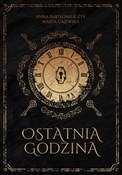 Ostatnia g... - Anna Bartłomiejczyk, Marta Gajewska -  books from Poland